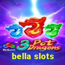 bella slots